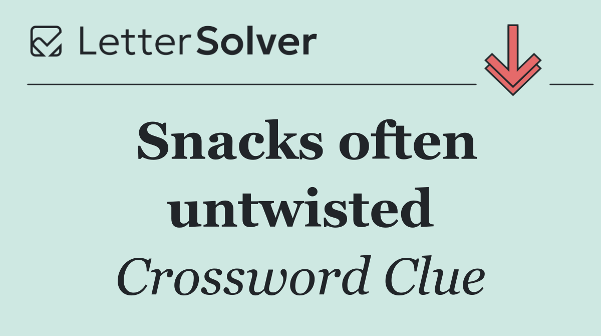 Snacks often untwisted