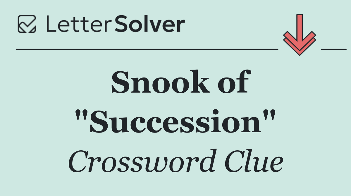 Snook of "Succession"