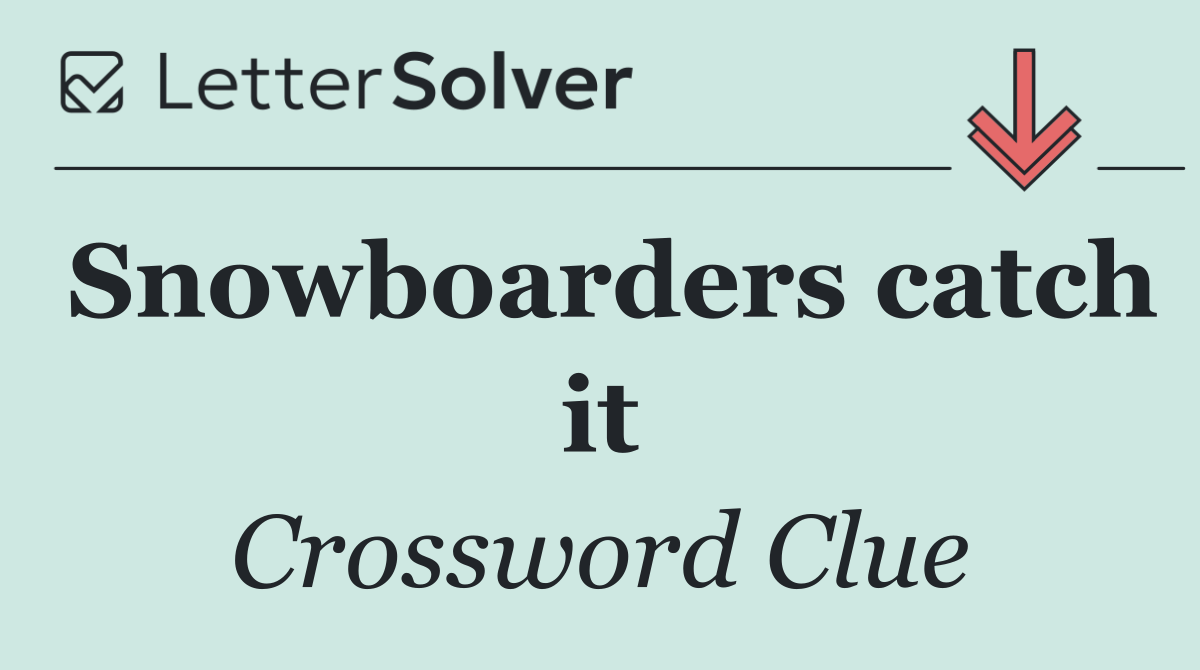 Snowboarders catch it