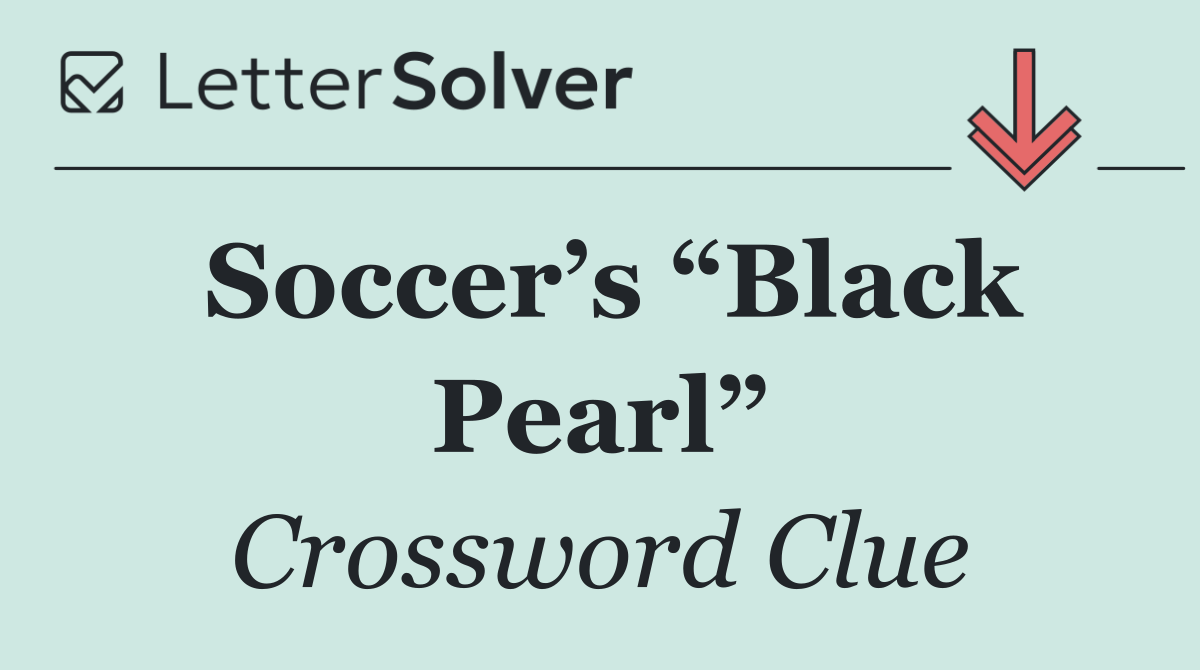 Soccer’s “Black Pearl”