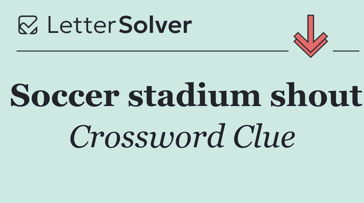 Soccer stadium shout