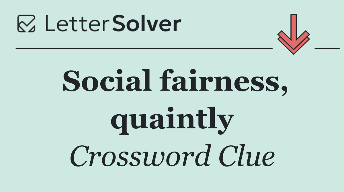 Social fairness, quaintly