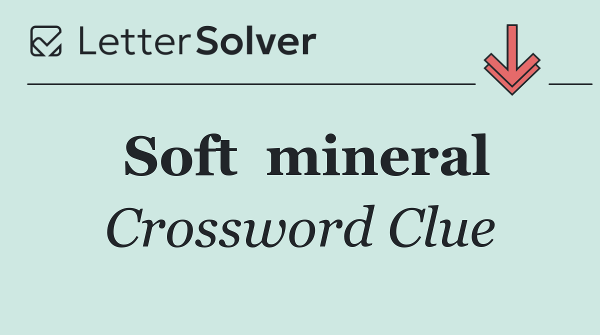 Soft  mineral