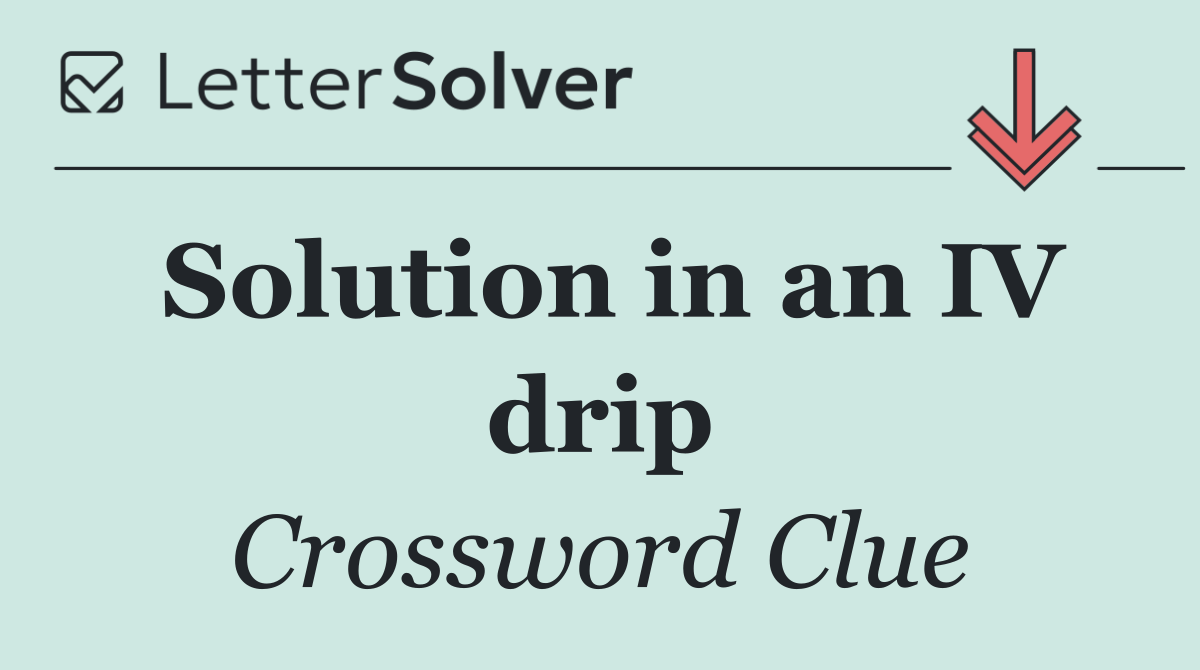 Solution in an IV drip