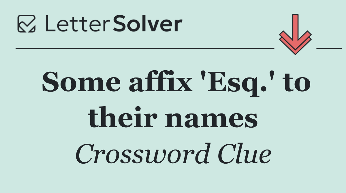 Some affix 'Esq.' to their names