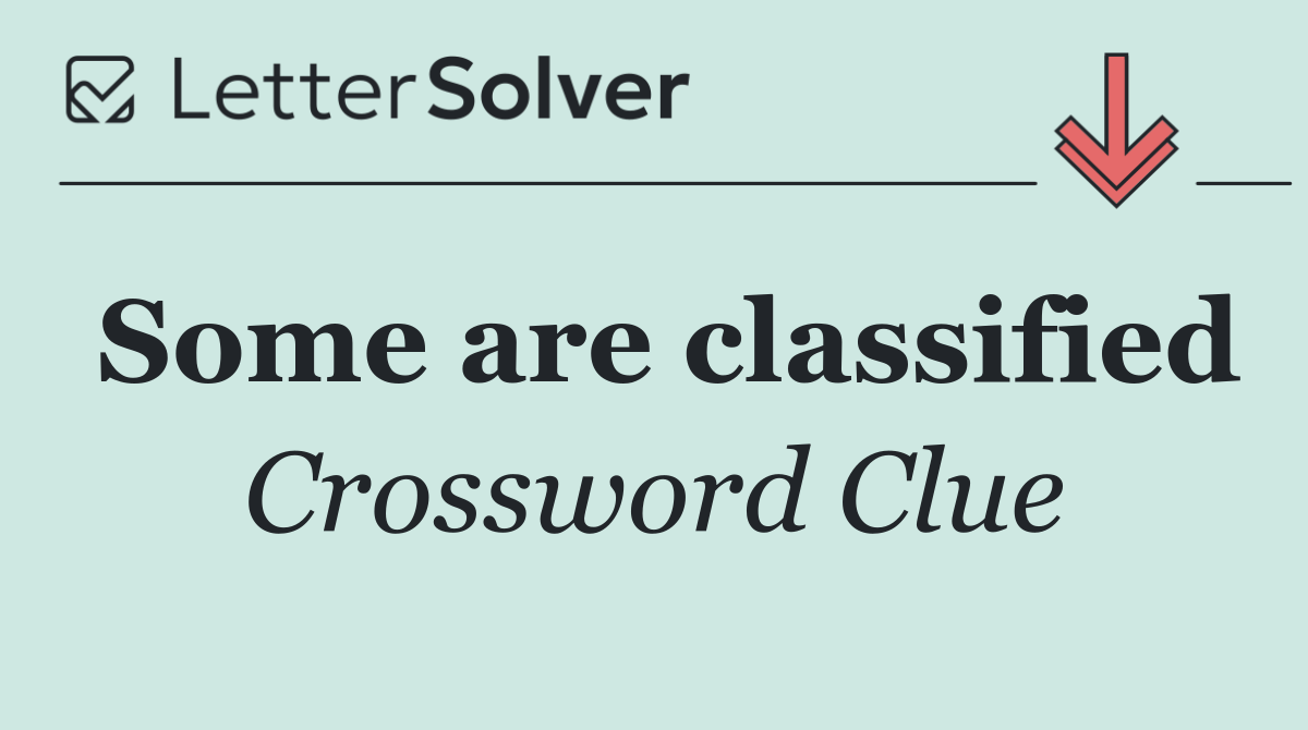 Some are classified