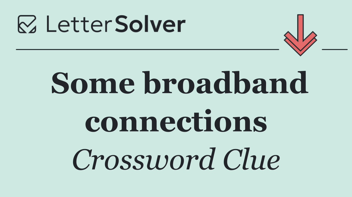 Some broadband connections