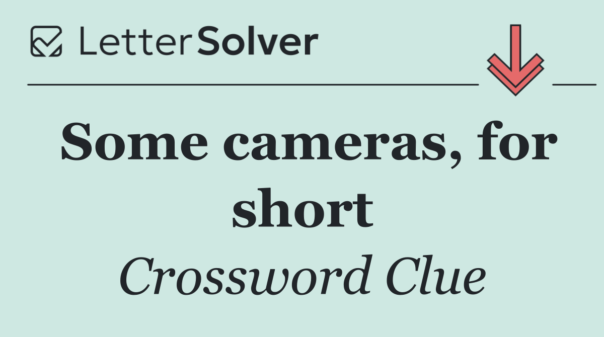 Some cameras, for short