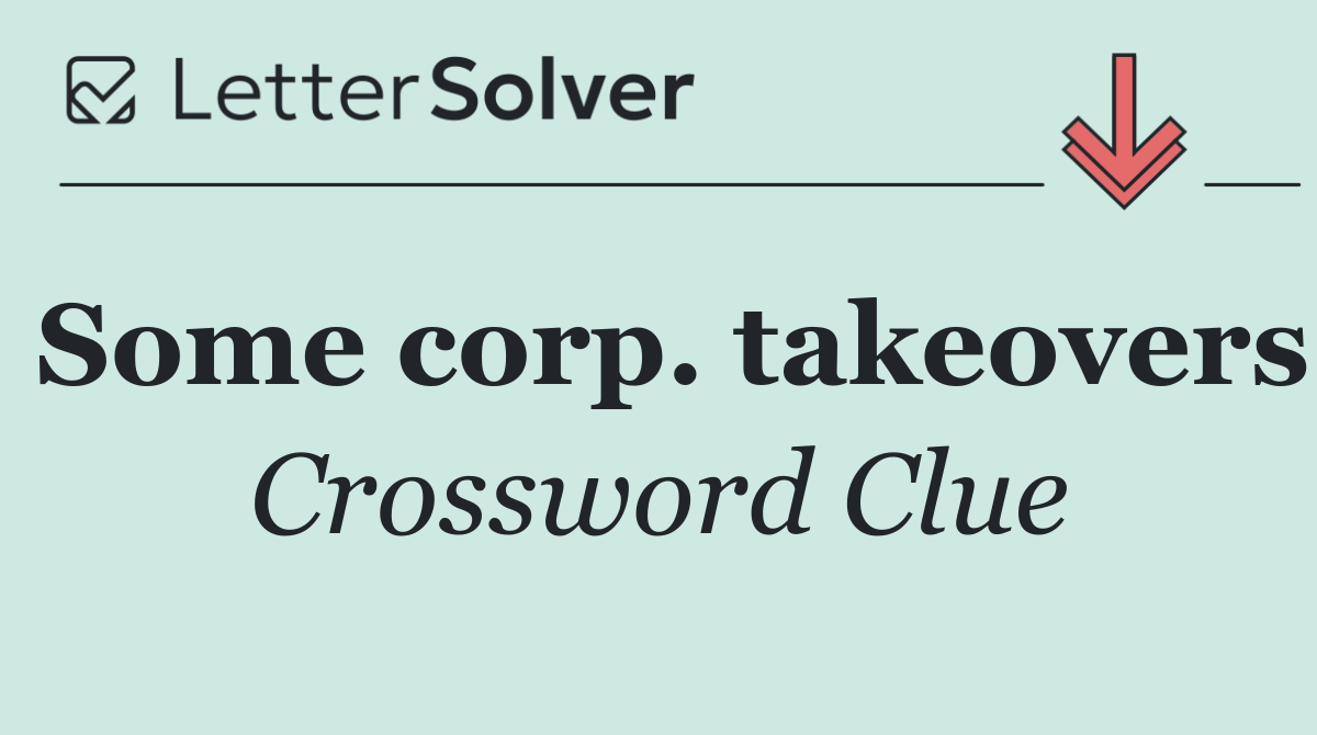 Some corp. takeovers