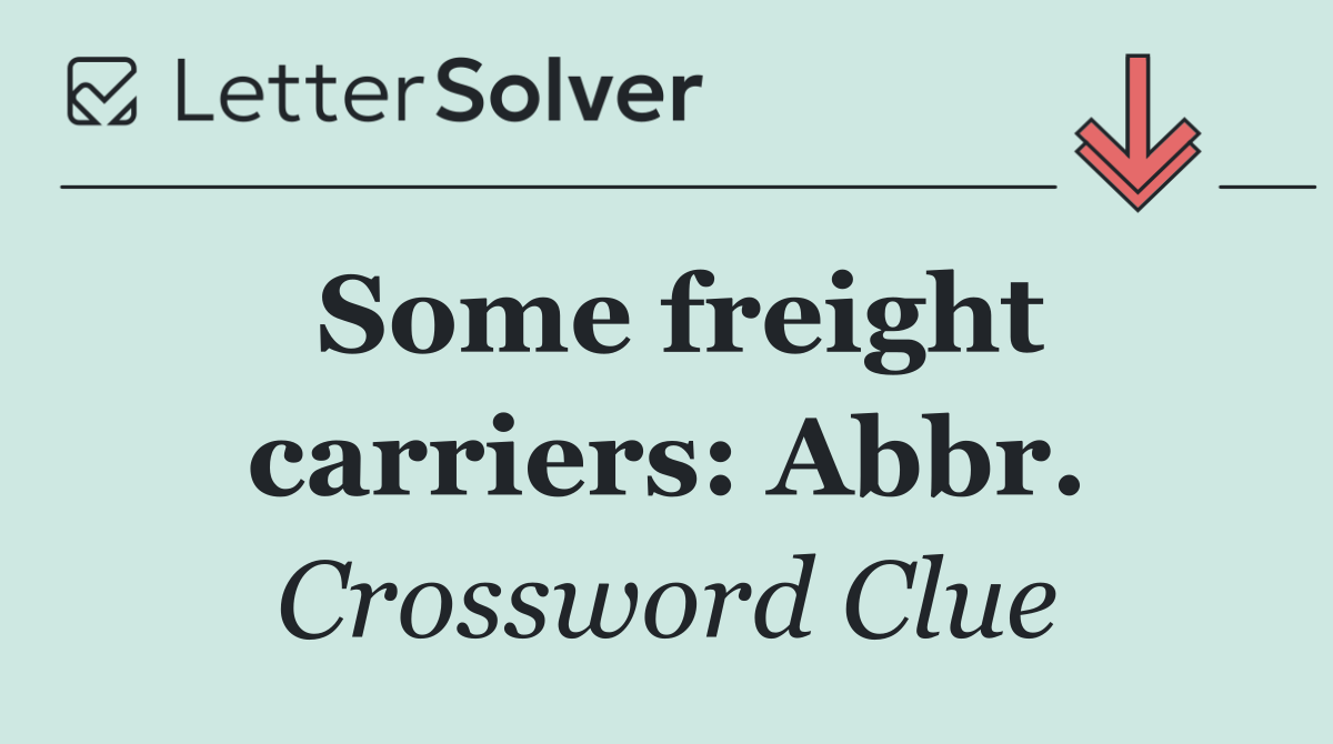 Some freight carriers: Abbr.