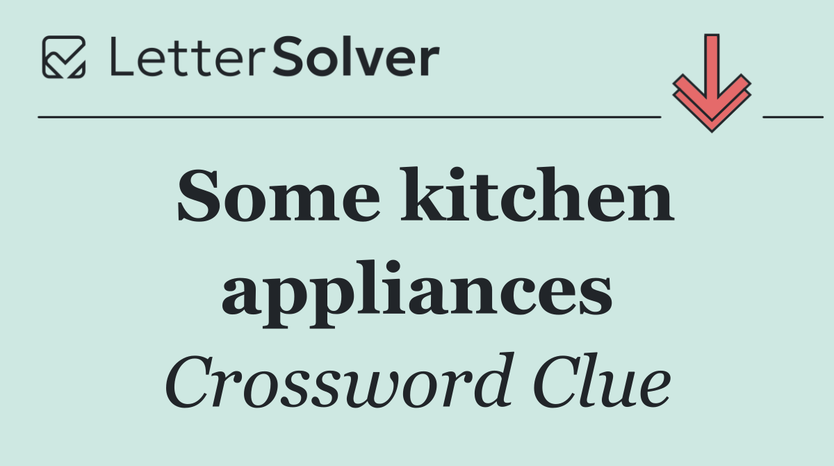 Some kitchen appliances
