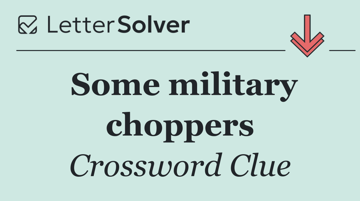 Some military choppers