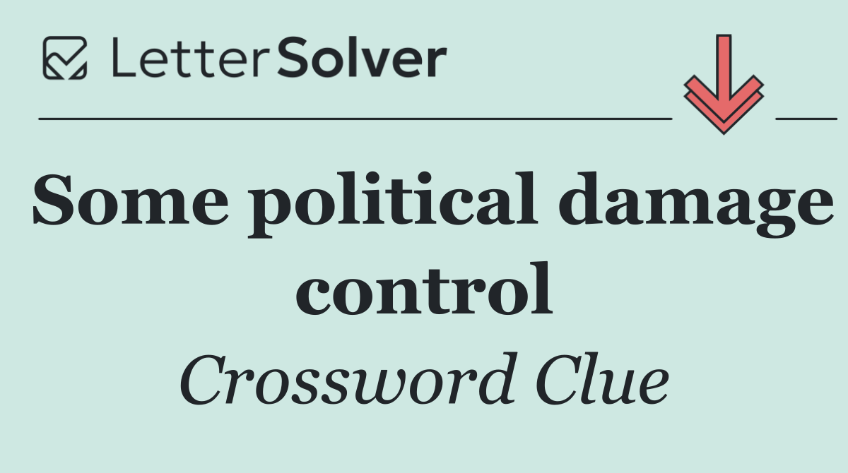 Some political damage control