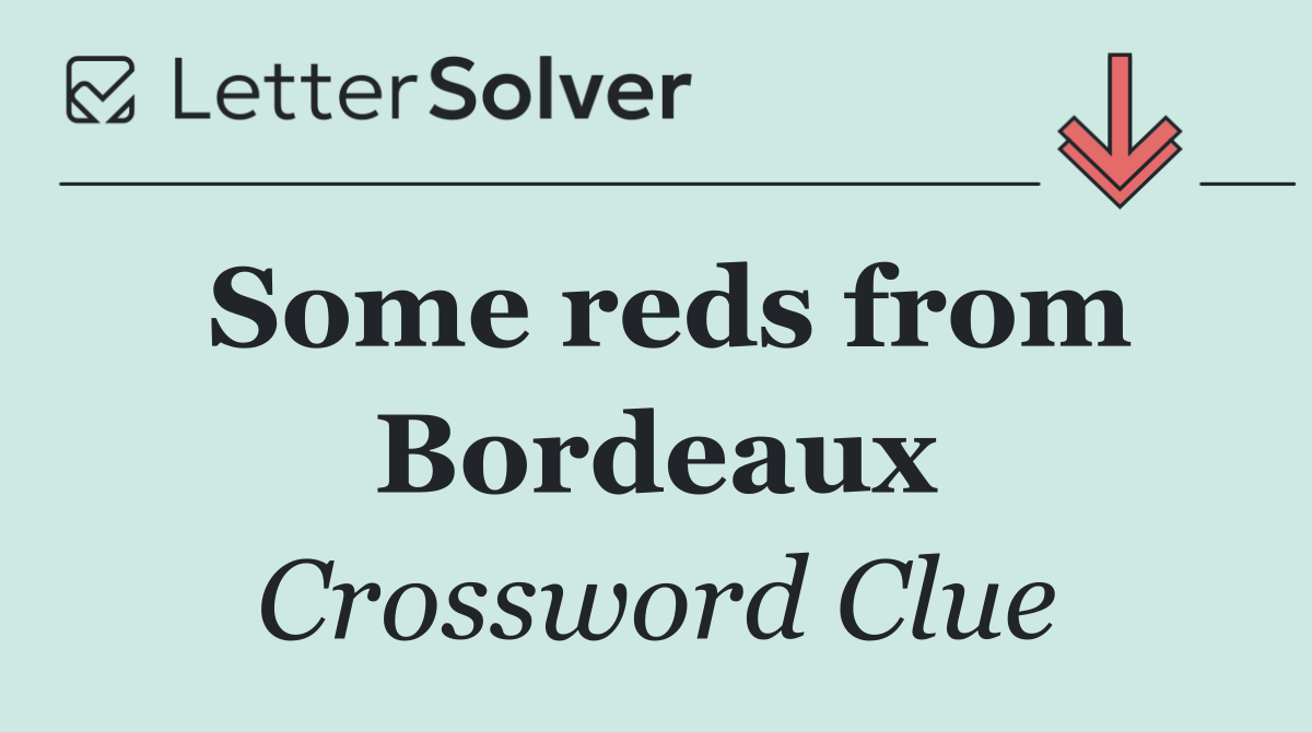 Some reds from Bordeaux