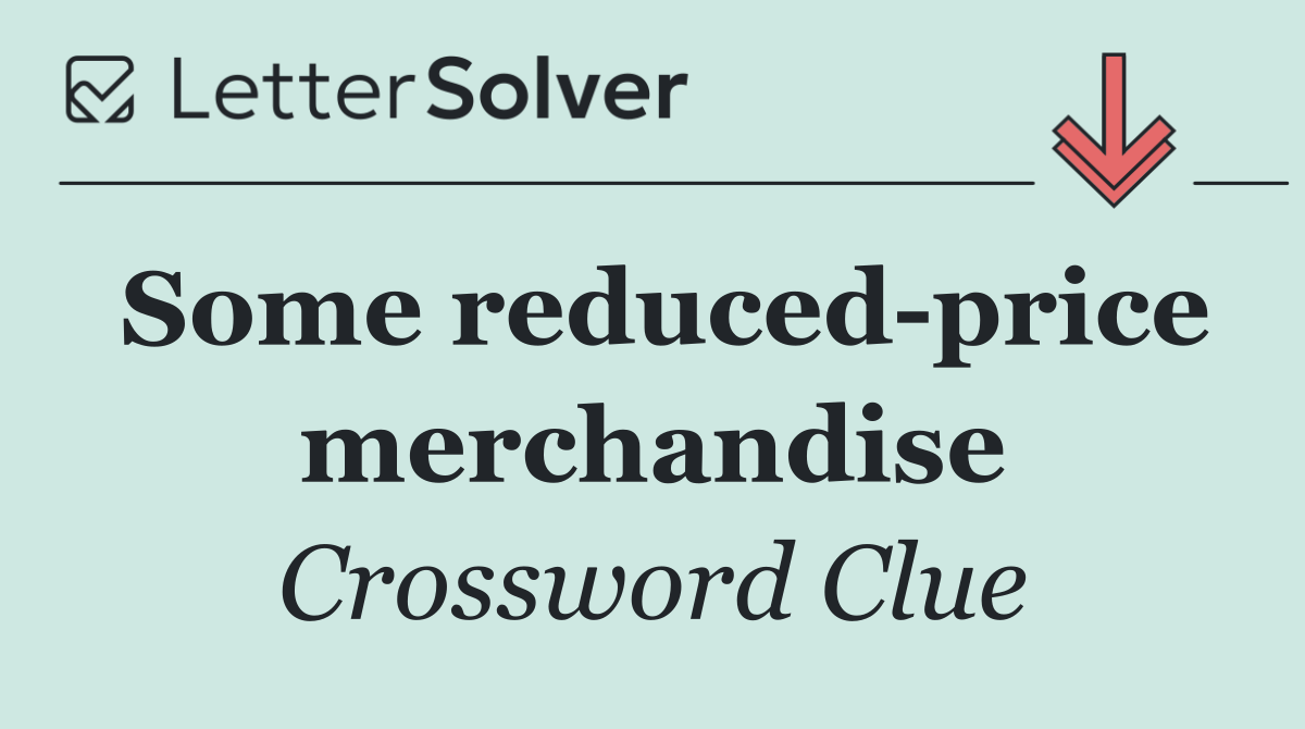 Some reduced price merchandise