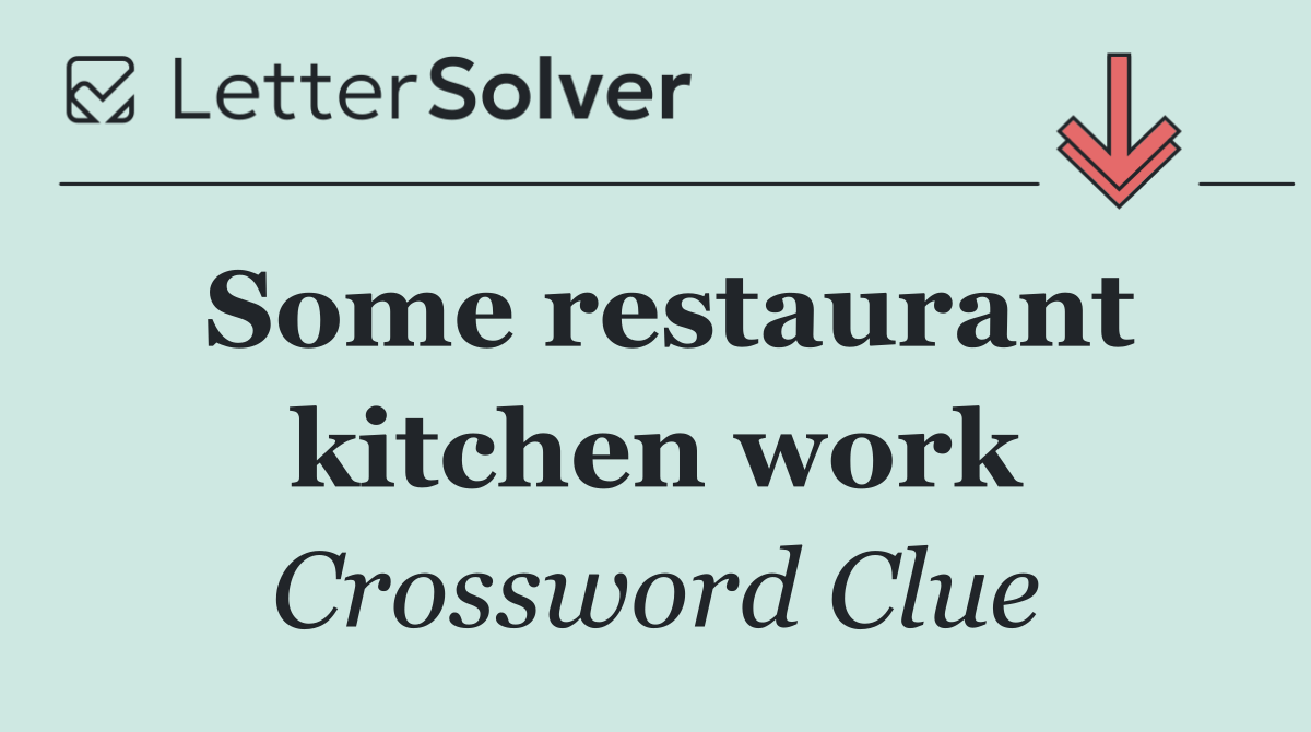 Some restaurant kitchen work