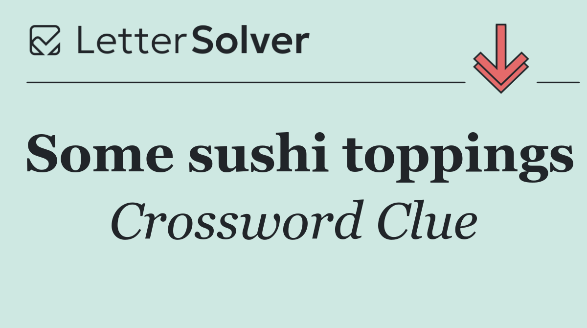 Some sushi toppings
