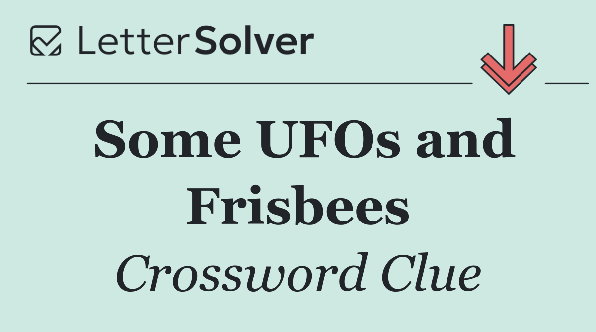 Some UFOs and Frisbees