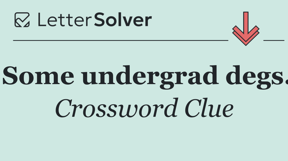 Some undergrad degs.