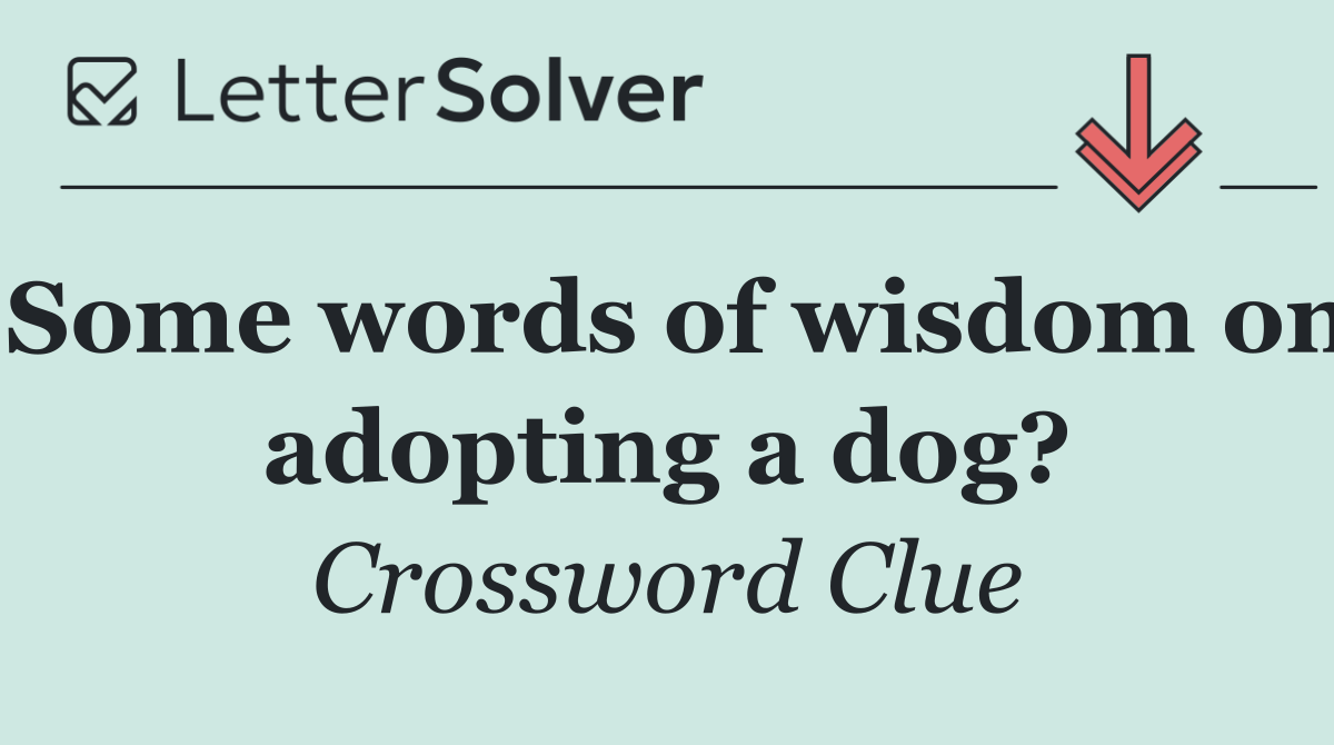 Some words of wisdom on adopting a dog?