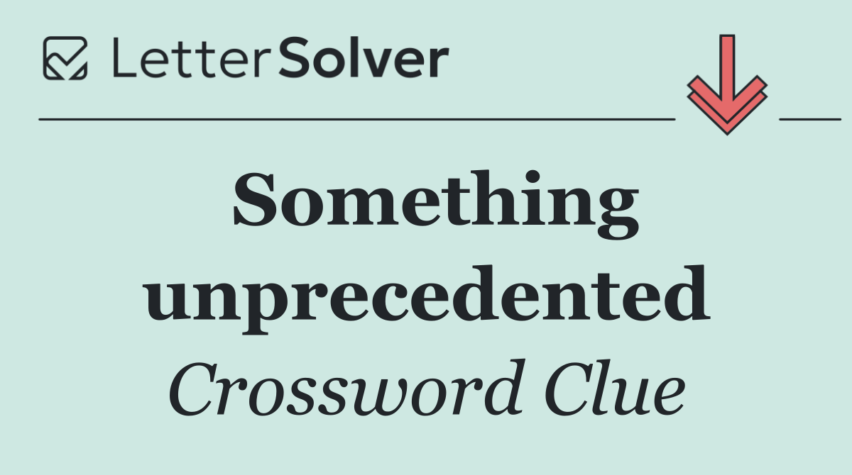 Something unprecedented