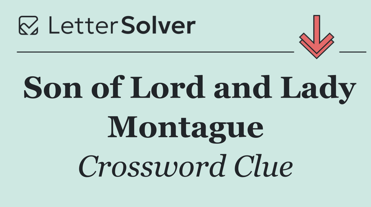Son of Lord and Lady Montague