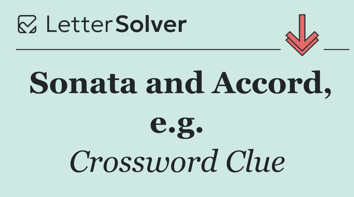 Sonata and Accord, e.g.