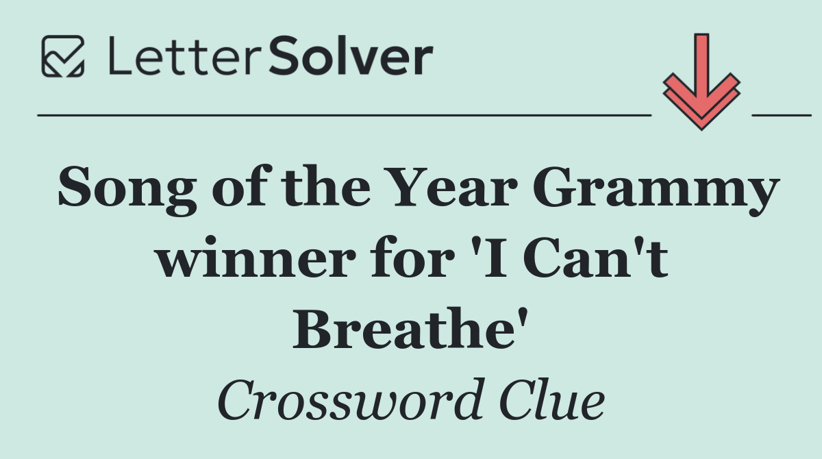 Song of the Year Grammy winner for 'I Can't Breathe'