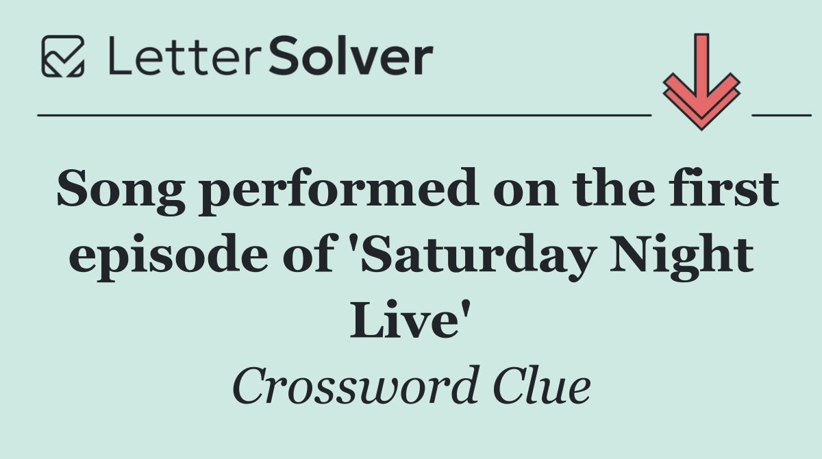 Song performed on the first episode of 'Saturday Night Live'