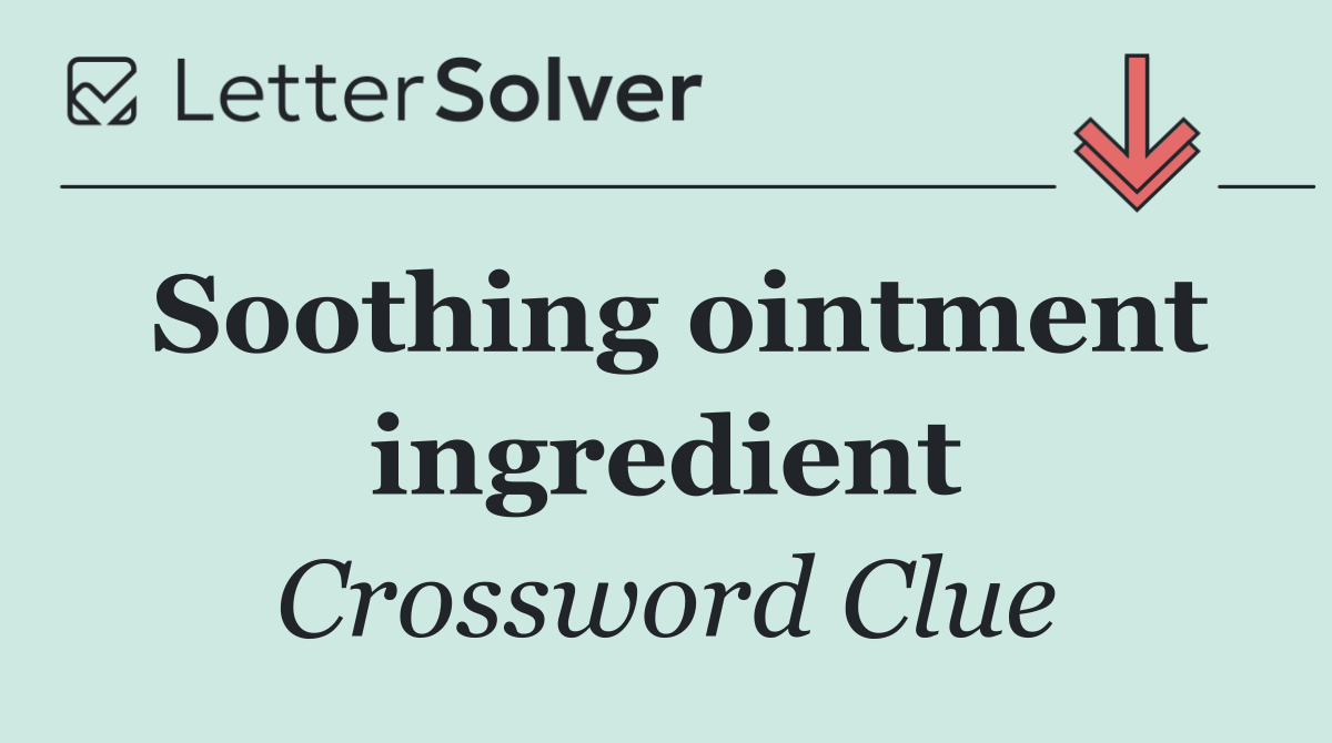 Soothing ointment ingredient