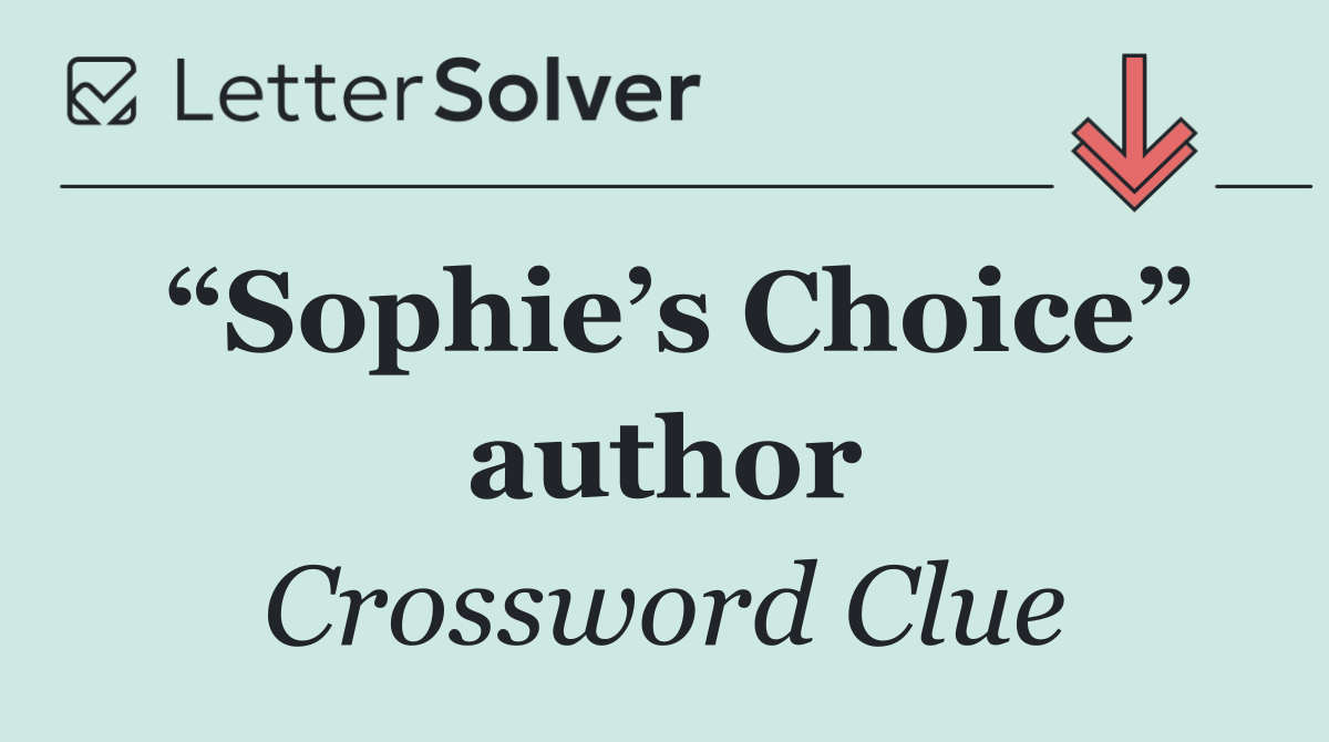 “Sophie’s Choice” author