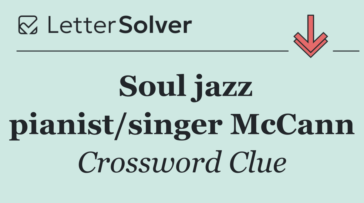 Soul jazz pianist/singer McCann