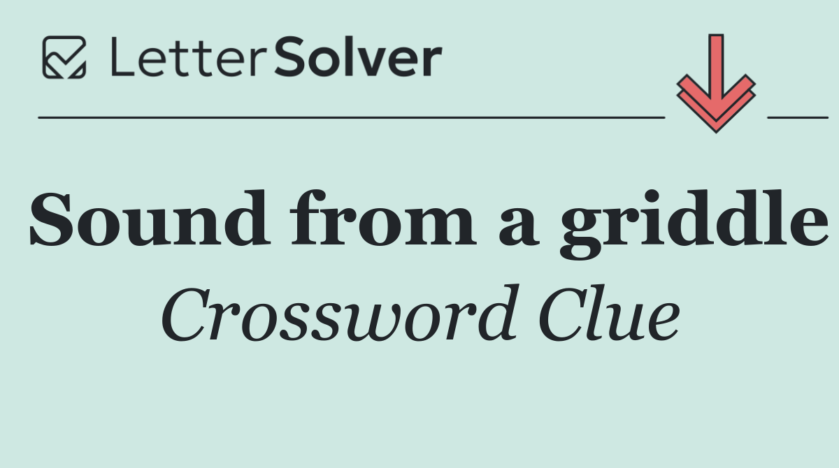 Sound from a griddle