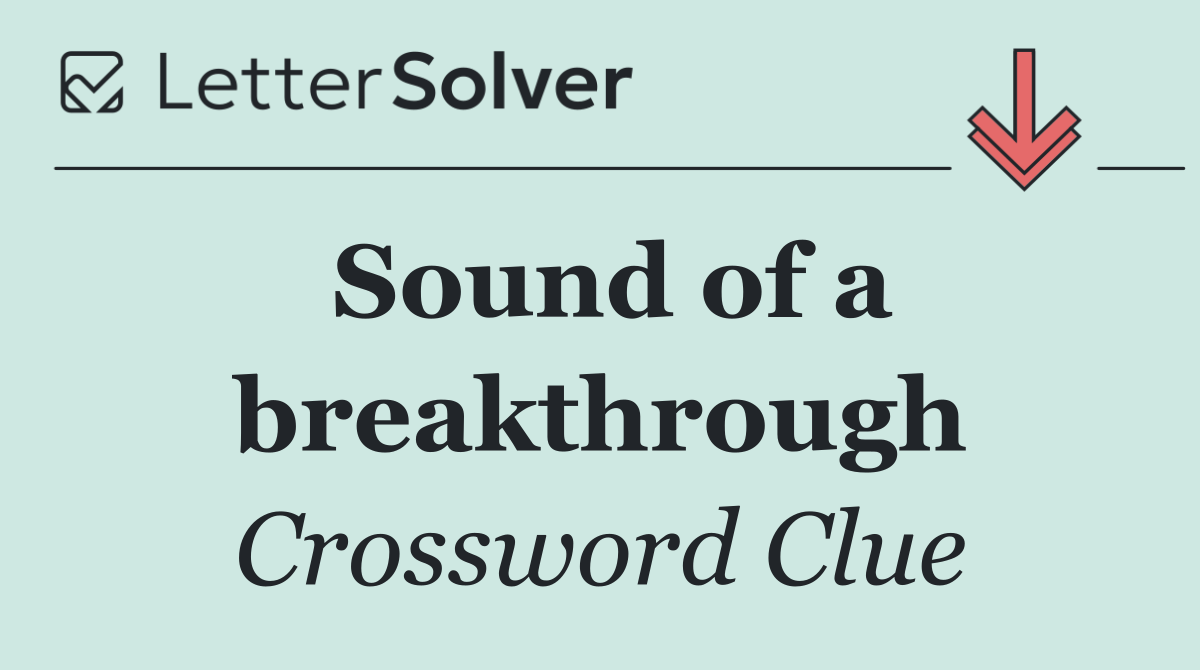 Sound of a breakthrough