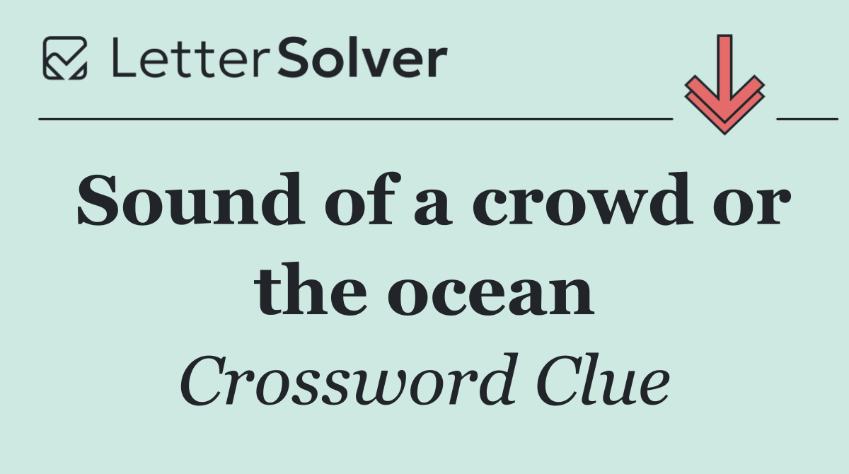 Sound of a crowd or the ocean