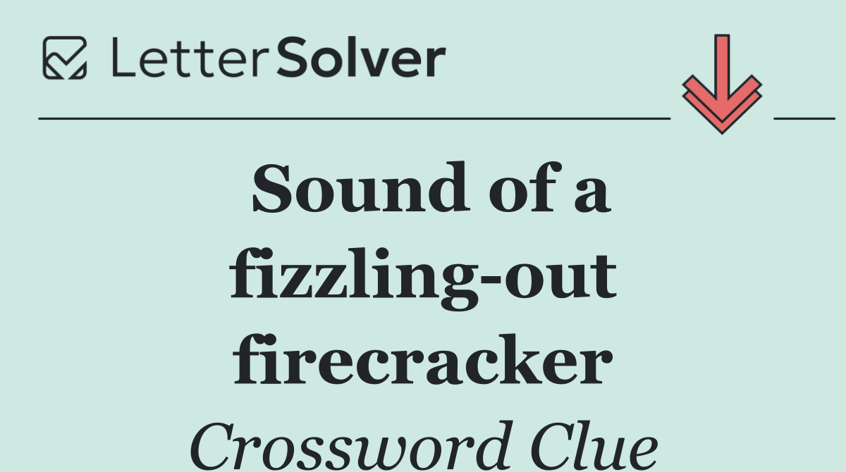 Sound of a fizzling out firecracker