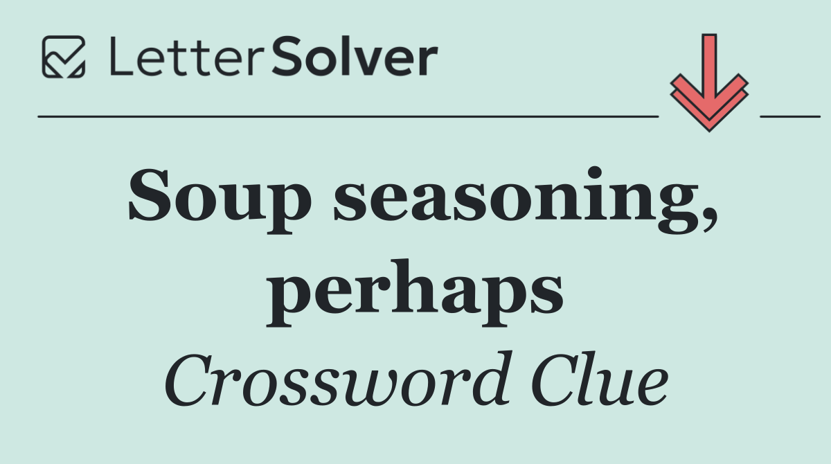 Soup seasoning, perhaps