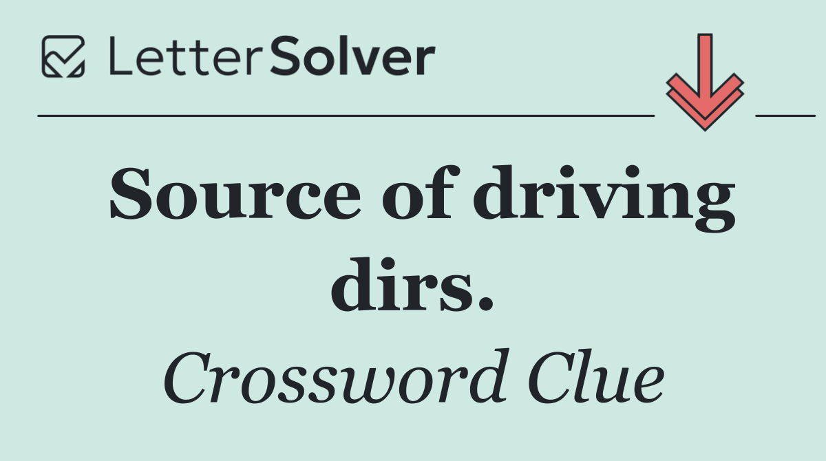 Source of driving dirs.