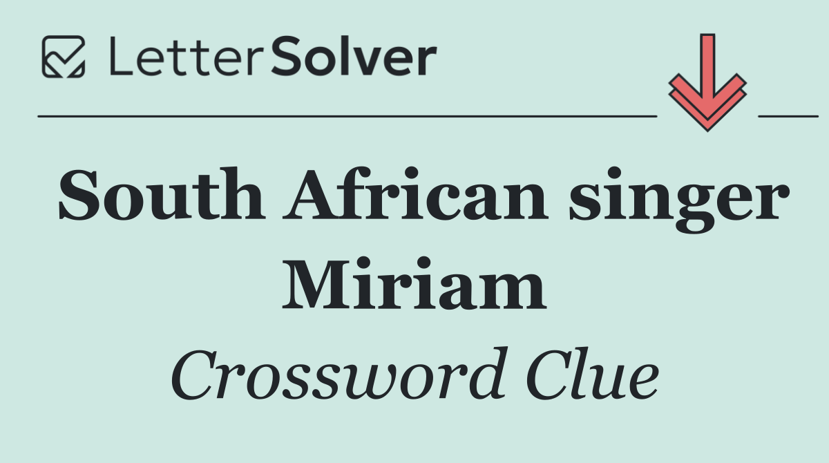 South African singer Miriam