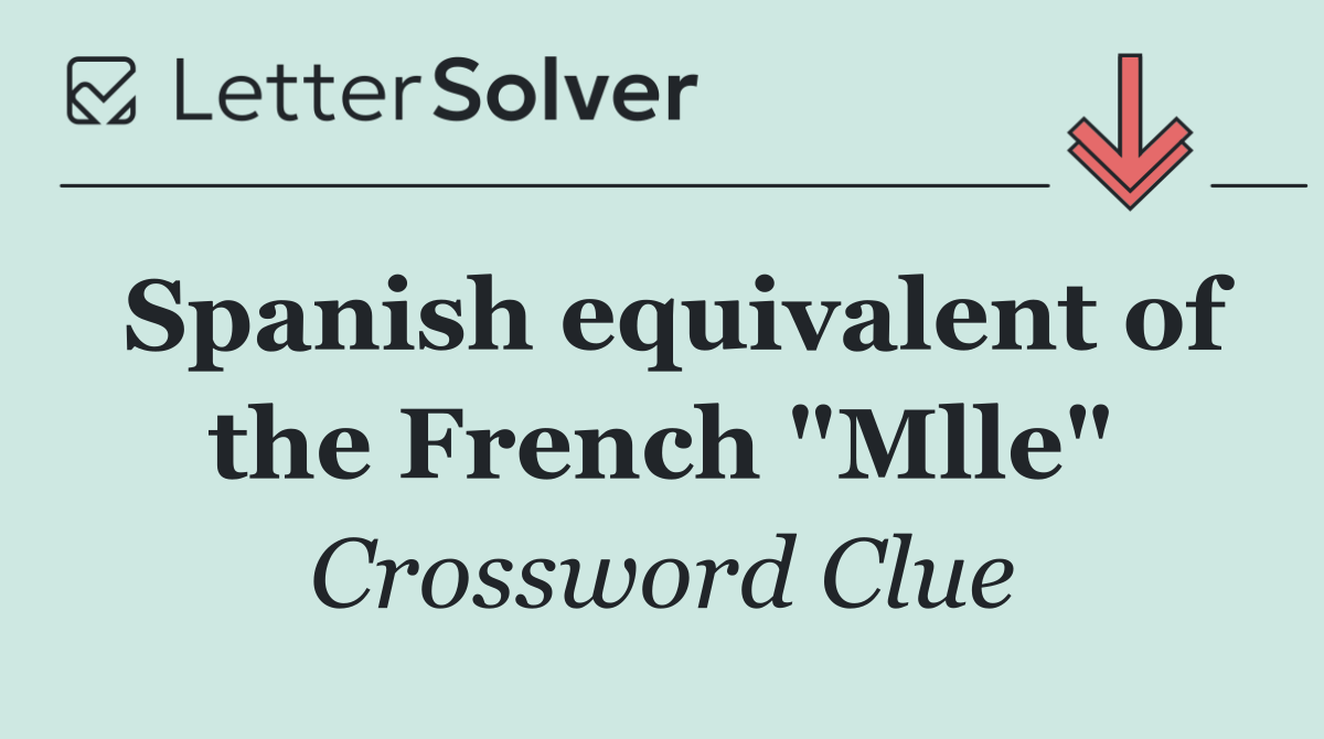 Spanish equivalent of the French "Mlle"