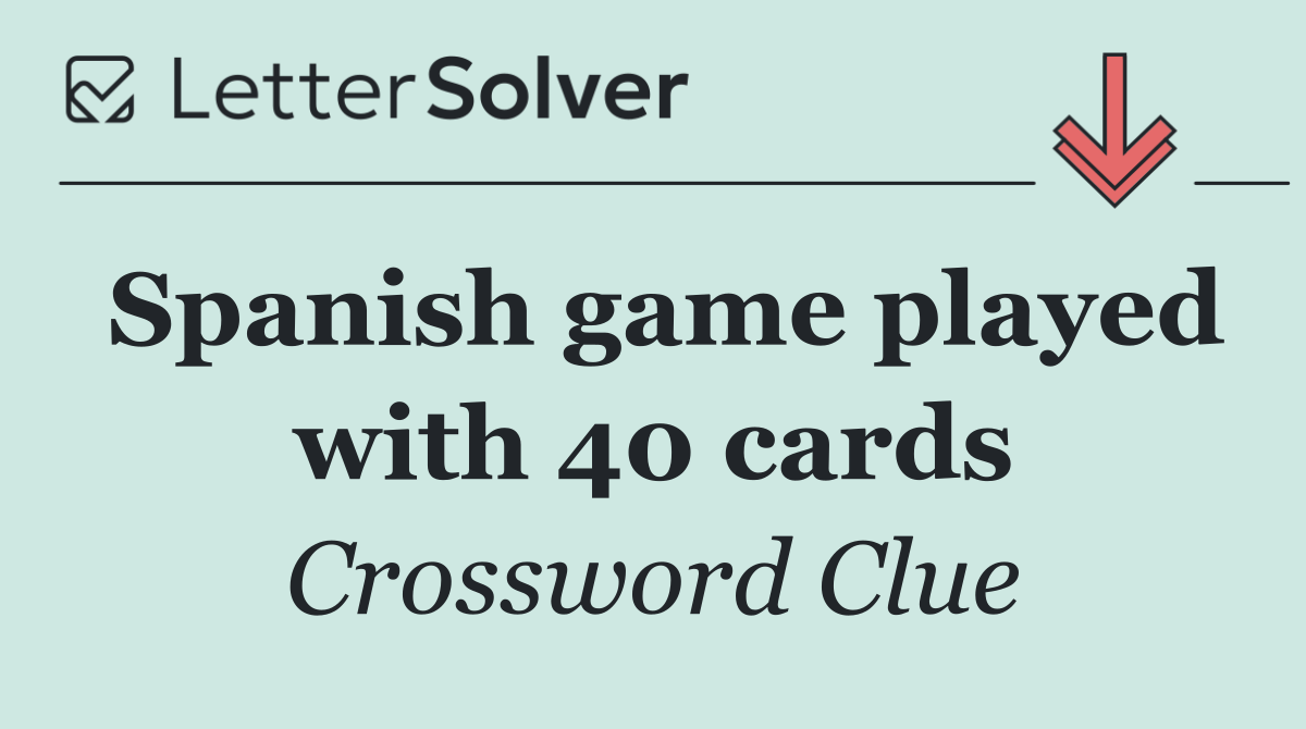 Spanish game played with 40 cards