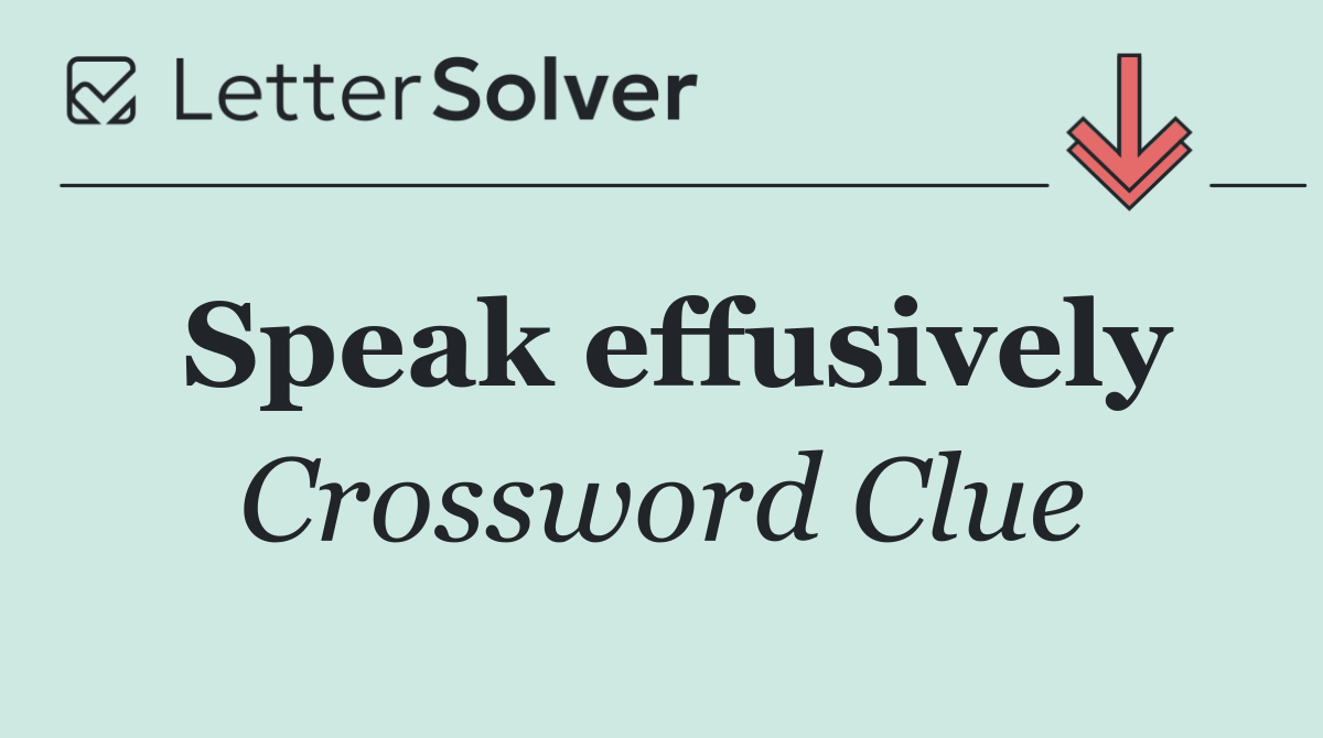 Speak effusively