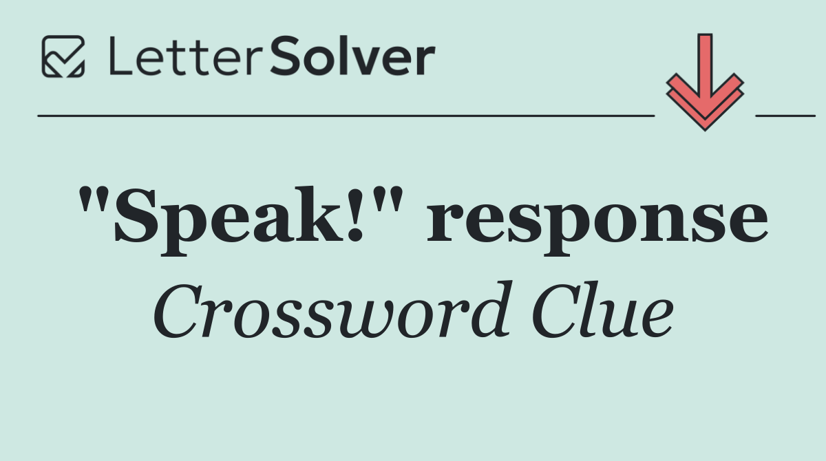 "Speak!" response