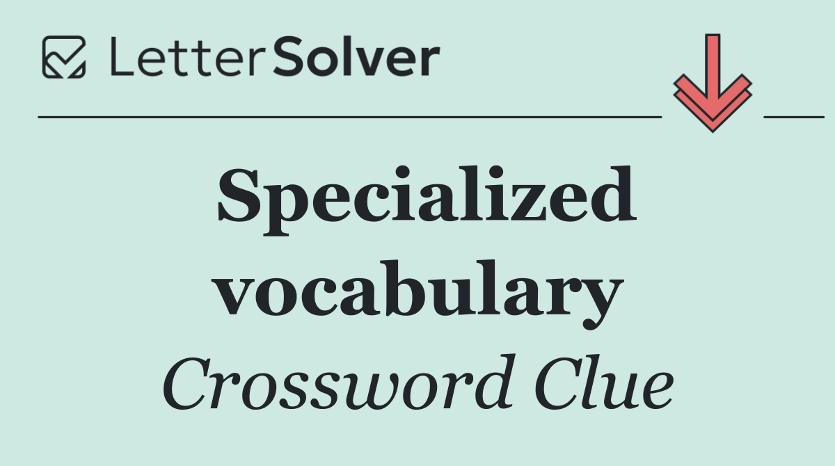 Specialized vocabulary