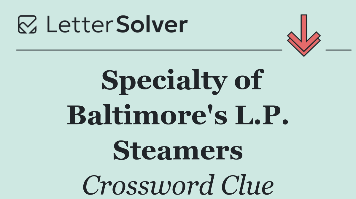 Specialty of Baltimore's L.P. Steamers