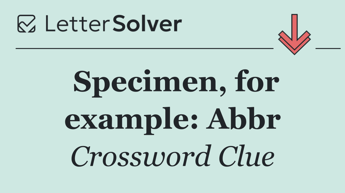 Specimen, for example: Abbr