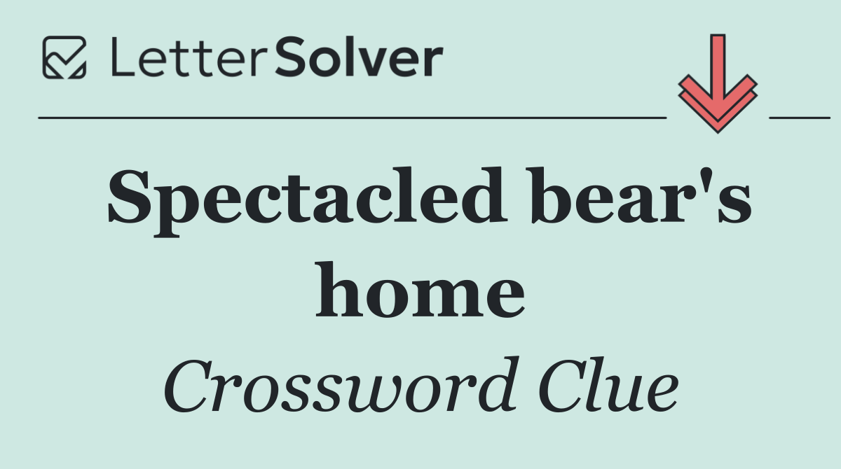 Spectacled bear's home