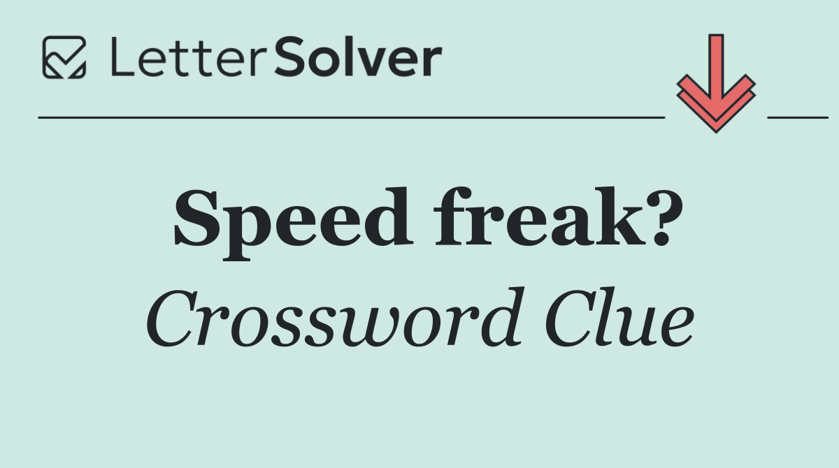 Speed freak?