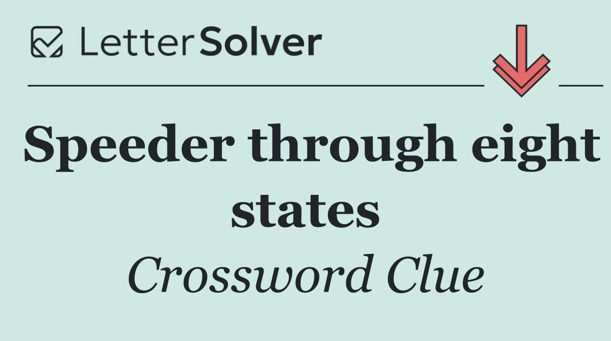 Speeder through eight states