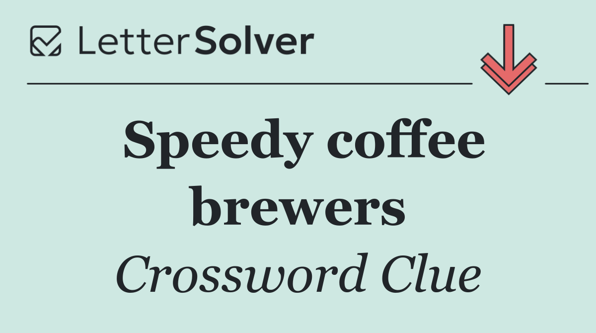 Speedy coffee brewers
